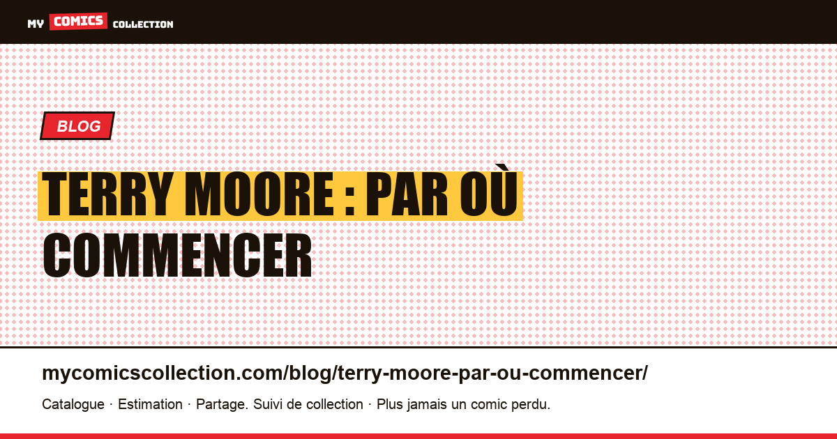 Terry Moore : par où commencer — illustration article