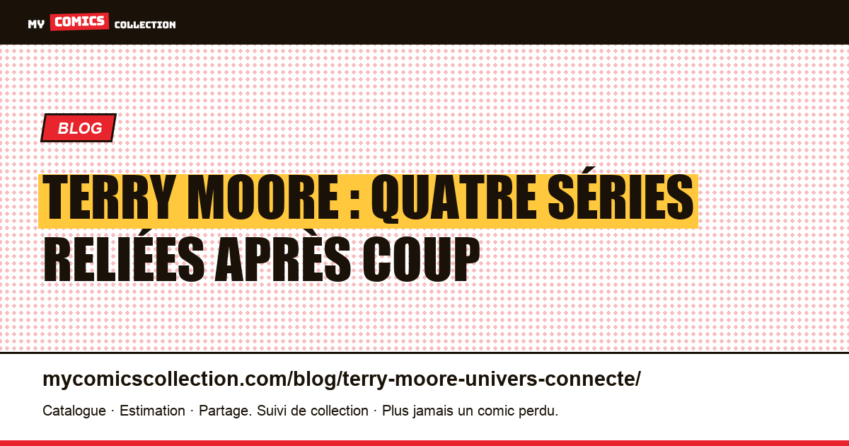 Terry Moore : quatre séries reliées après coup — illustration article