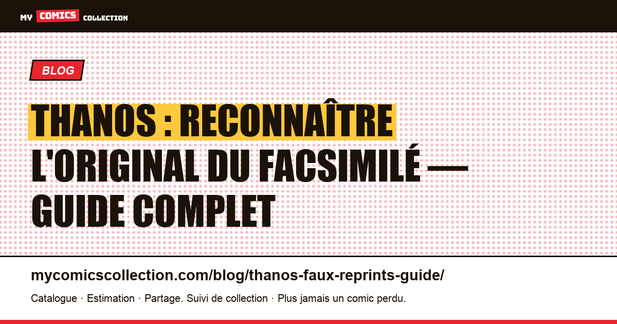 Thanos : originaux, réimpressions et facsimilés — guide du collectionneur — illustration article