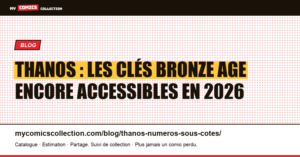 Thanos : les numéros clés sous-cotés (cotes réelles, juin 2026) — illustration article
