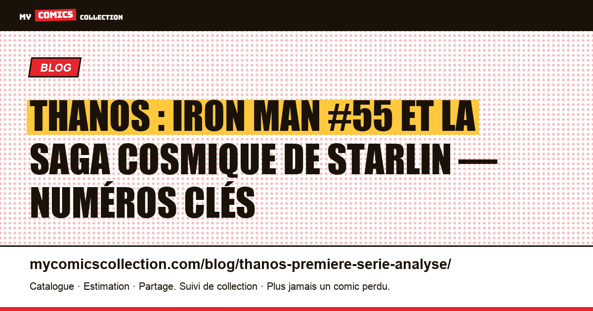 Thanos : Iron Man #55 et la saga cosmique de Starlin — illustration article