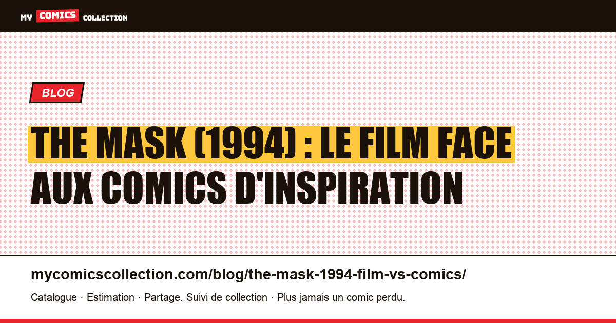 The Mask (1994) : le film face aux comics d'inspiration — illustration article