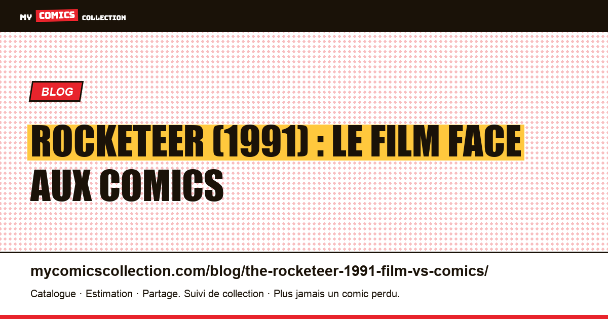 Rocketeer (1991) : le film face aux comics d'inspiration — illustration article