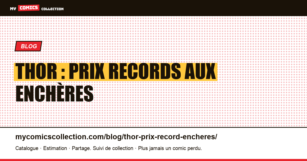 Thor : prix records aux enchères — illustration article