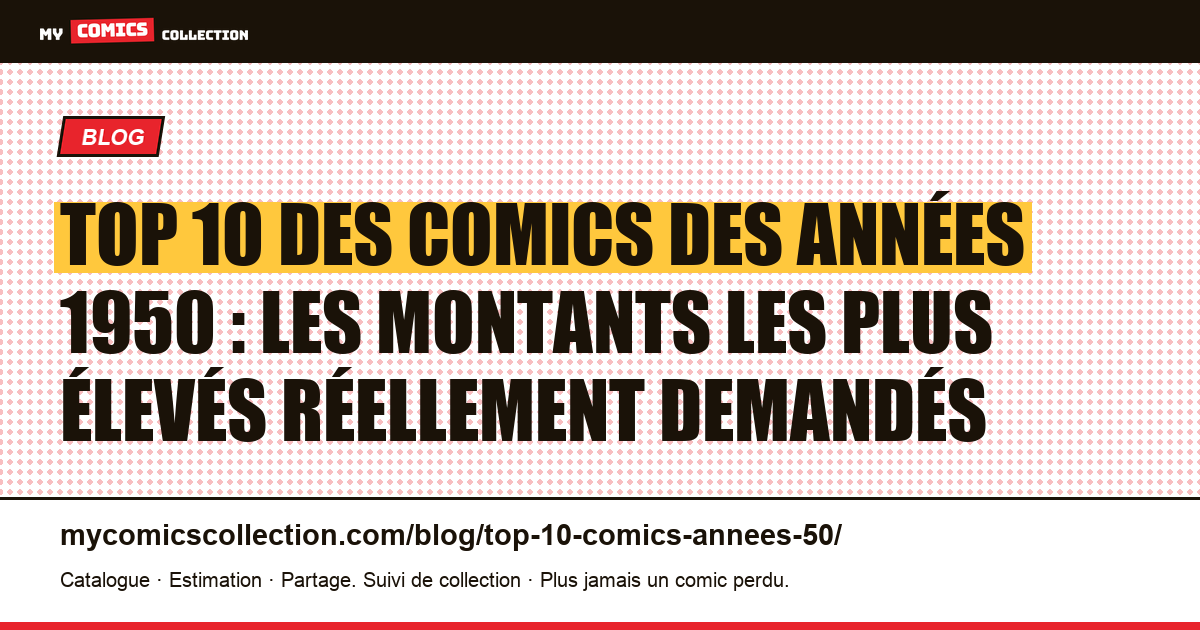 Top 10 des comics des années 1950 : les montants les plus élevés réellement demandés — illustration article