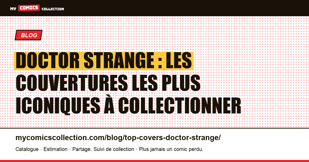 Les couvertures Doctor Strange les plus iconiques : guide du collectionneur — illustration article