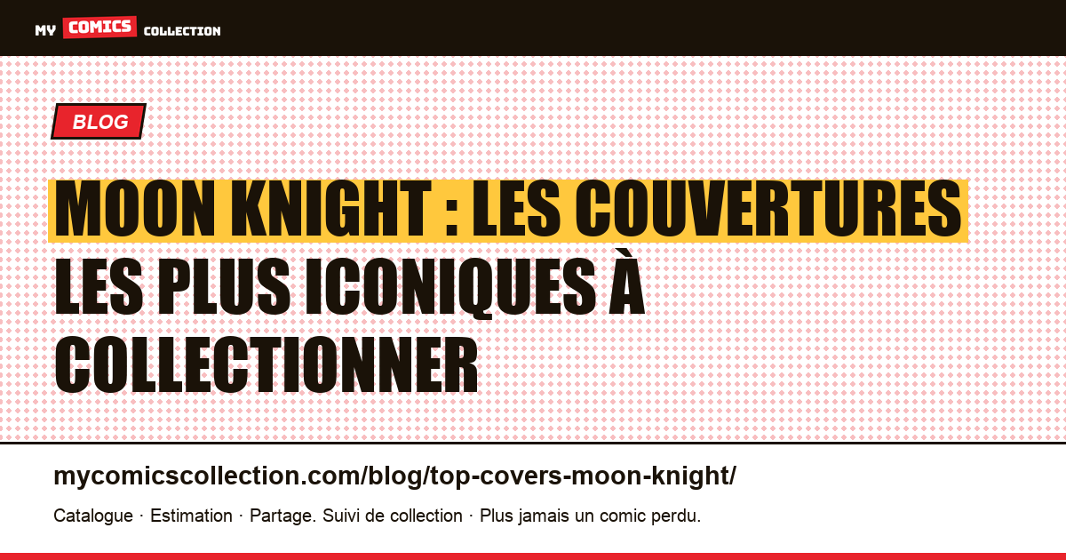 Les couvertures Moon Knight les plus iconiques pour collectionneurs — illustration article