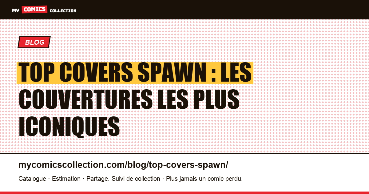 Top covers Spawn : les couvertures les plus iconiques à collectionner — illustration article