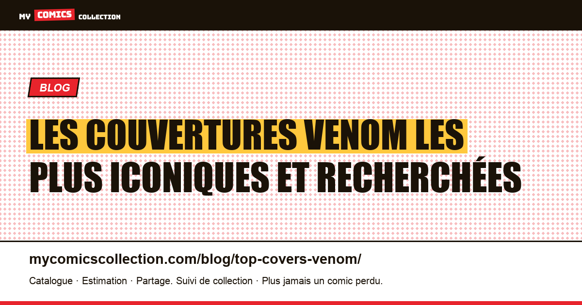 Top des couvertures Venom les plus iconiques et collectionnées — illustration article