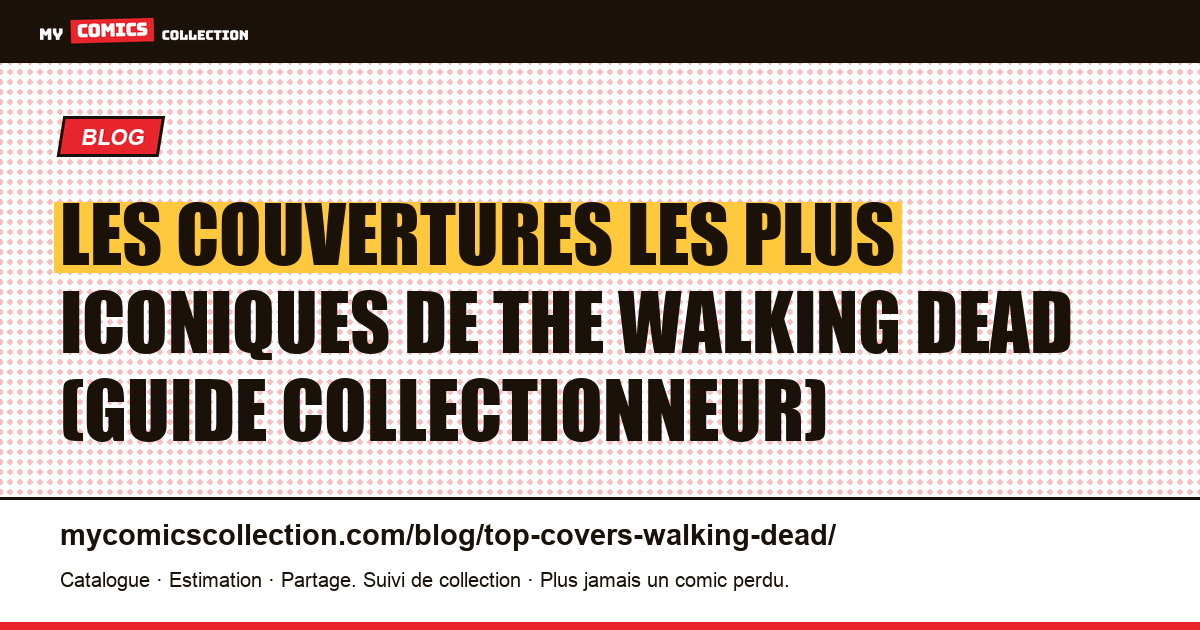 Les couvertures les plus iconiques de The Walking Dead — illustration article