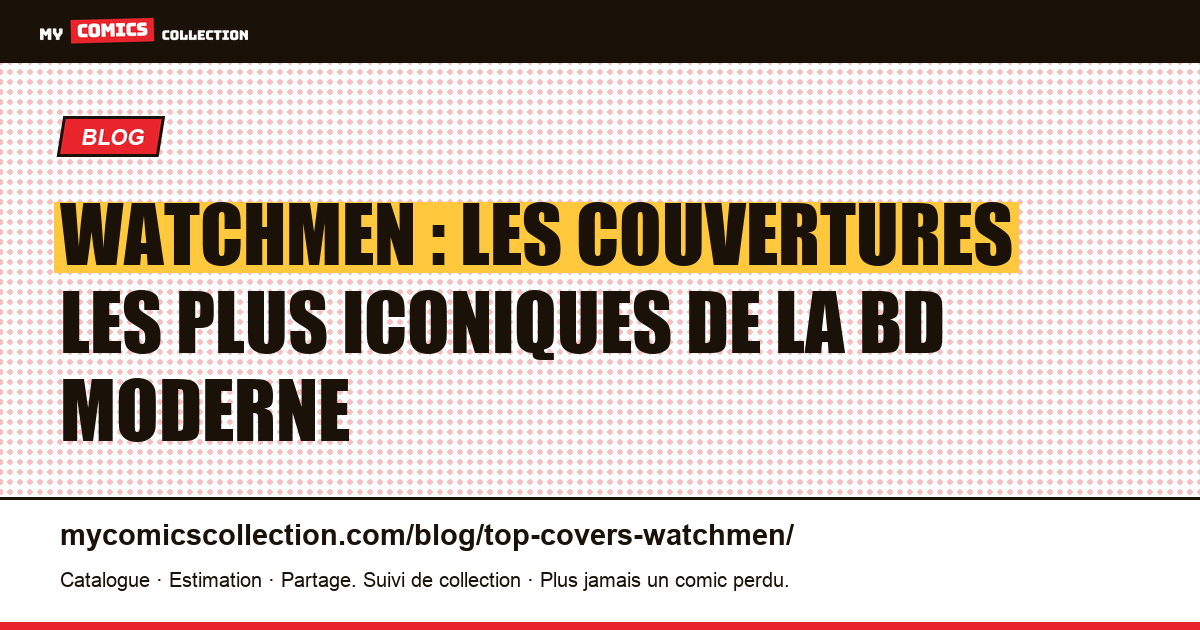 Les couvertures Watchmen les plus iconiques : guide collectionneur — illustration article