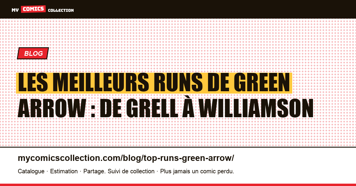 Les meilleurs runs de Green Arrow : de Grell à Williamson — illustration article