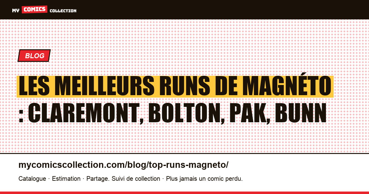 Les meilleurs runs de Magnéto : Claremont, Bolton, Pak, Bunn — illustration article