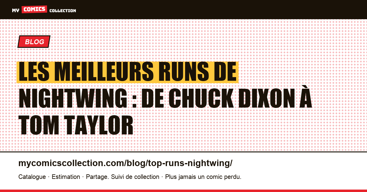 Les meilleurs runs de Nightwing : de Chuck Dixon à Tom Taylor — illustration article
