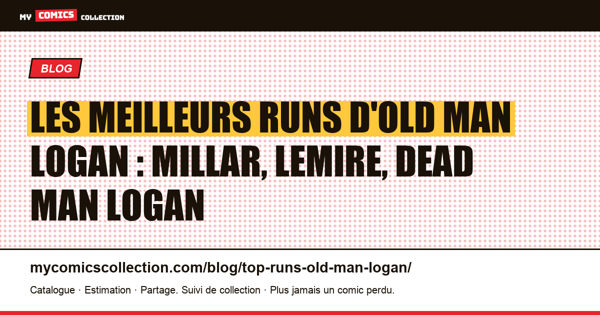 Les meilleurs runs d'Old Man Logan : Millar, Lemire, Dead Man Logan — illustration article