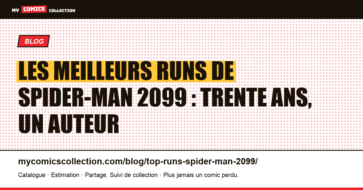 Les meilleurs runs de Spider-Man 2099 : trente ans, un auteur — illustration article