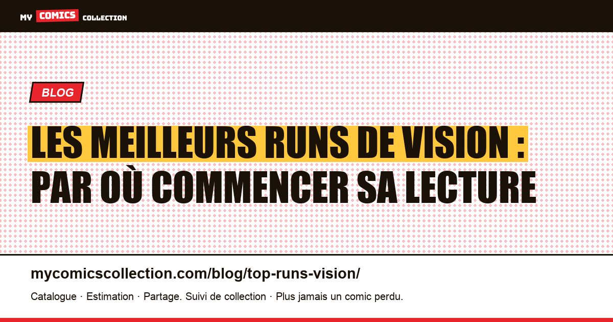 Les meilleurs runs de Vision : par où commencer sa lecture — illustration article
