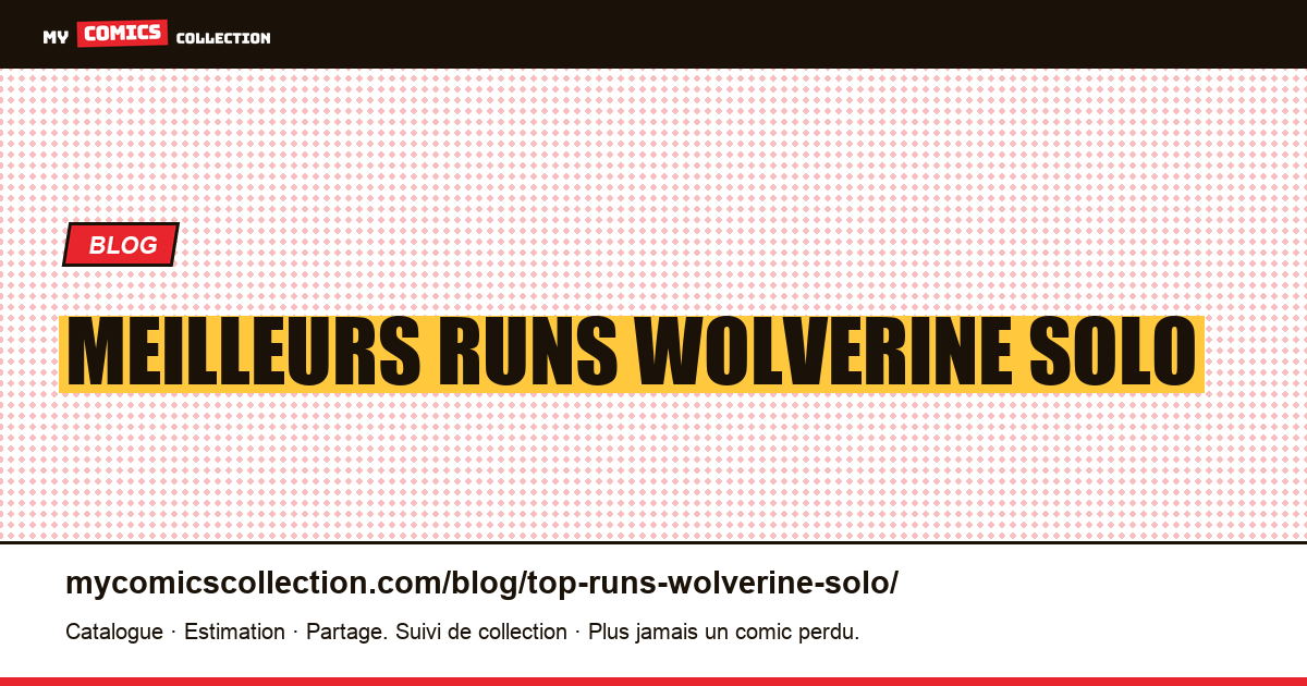 Meilleurs runs Wolverine Solo — illustration article