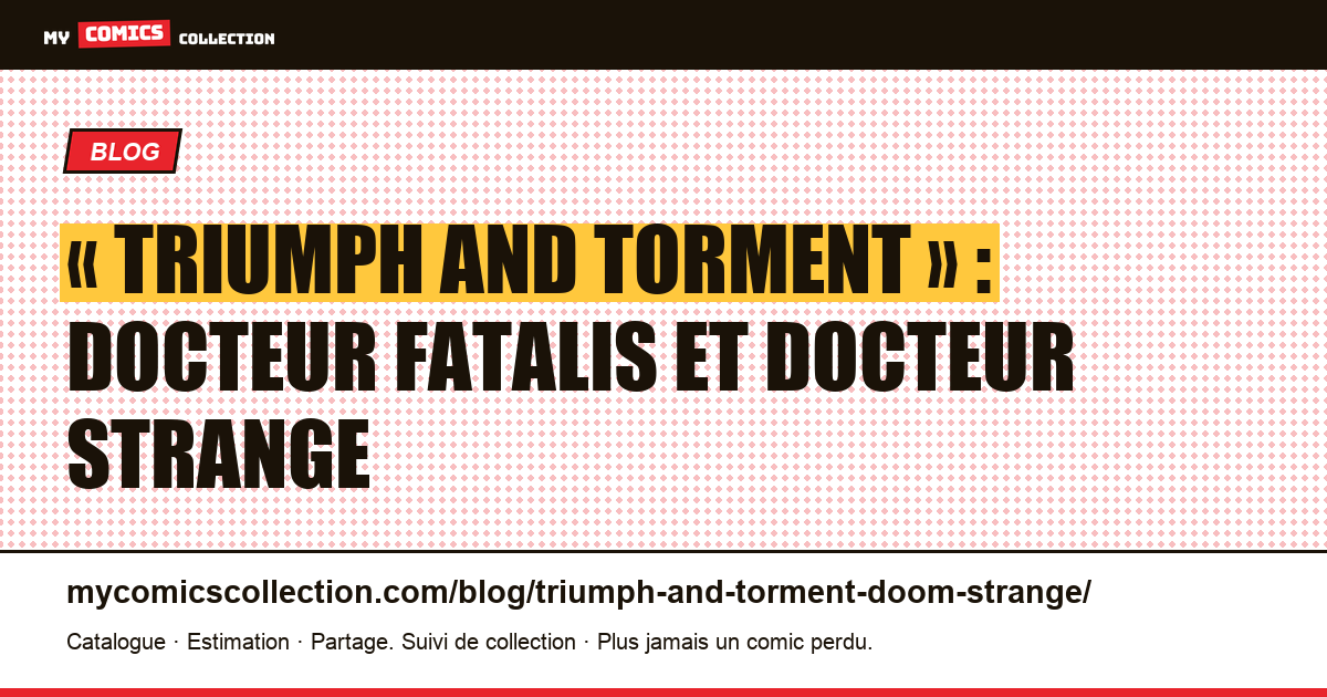 « Triumph and Torment » : Docteur Fatalis et Docteur Strange — illustration article