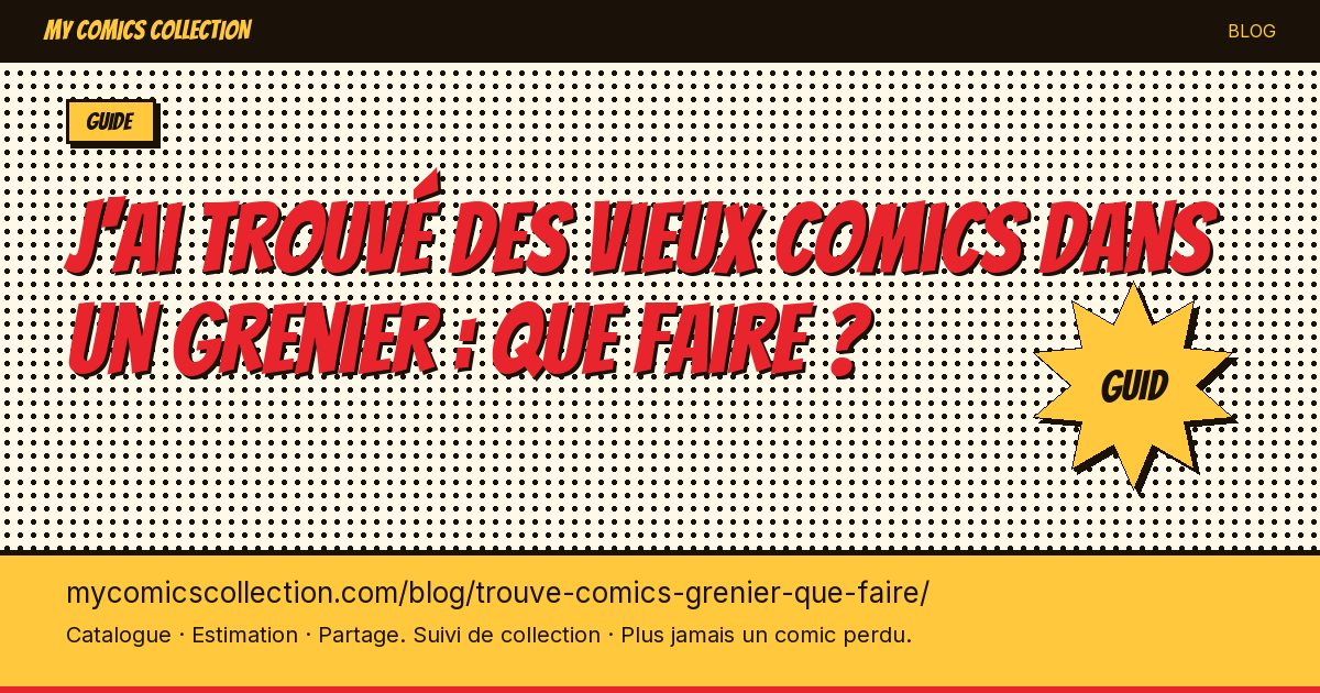 J'ai trouvé des vieux comics dans un grenier : que faire ? — illustration article