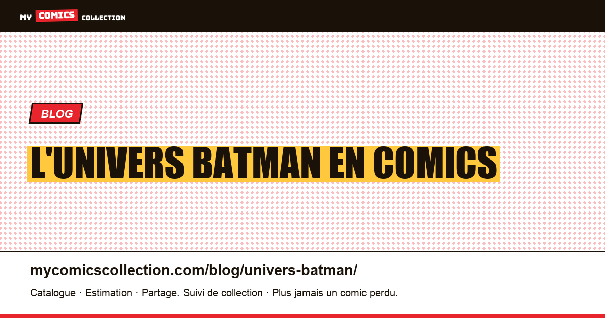 L'univers Batman en comics — illustration article