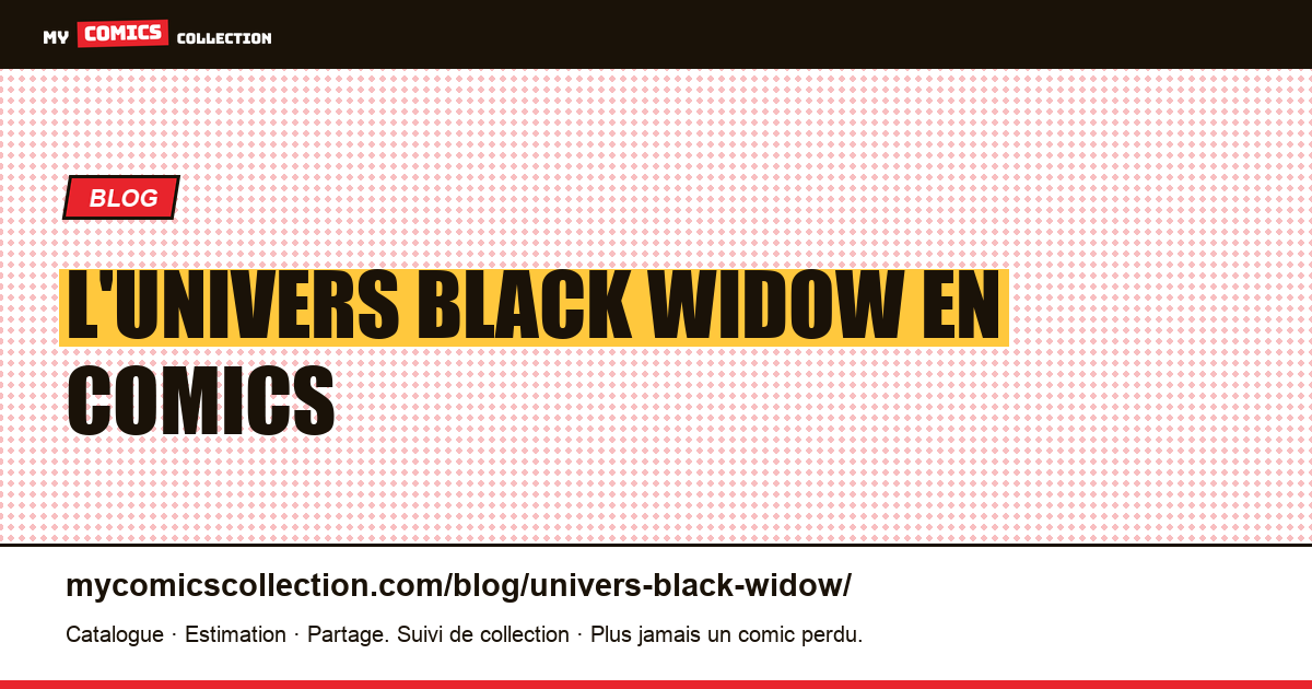 L'univers Black Widow en comics — illustration article