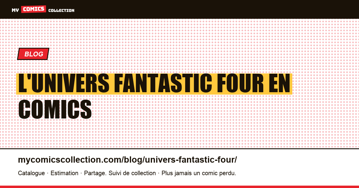L'univers Fantastic Four en comics — illustration article