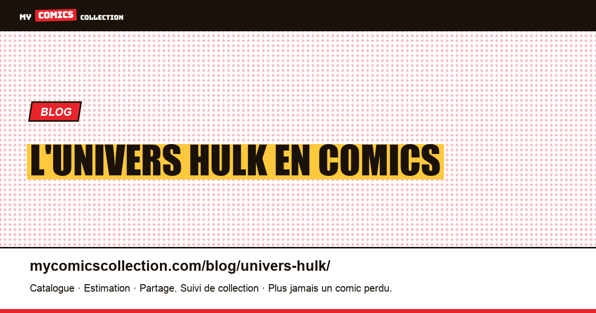 L'univers Hulk en comics — illustration article