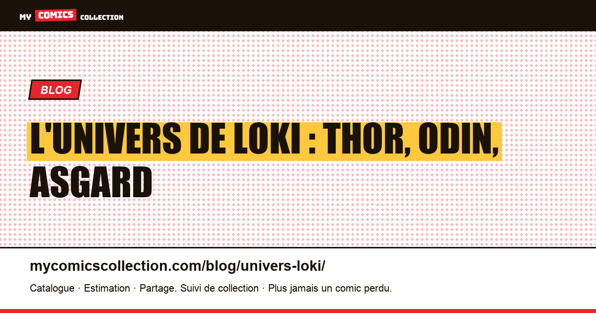 L'univers de Loki : Thor, Odin, Asgard — illustration article