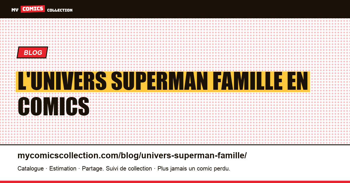 L'univers Superman Famille en comics — illustration article