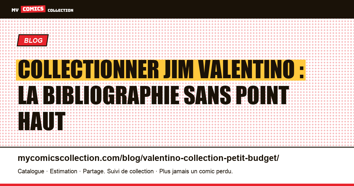 Collectionner Jim Valentino : la bibliographie sans point haut — illustration article