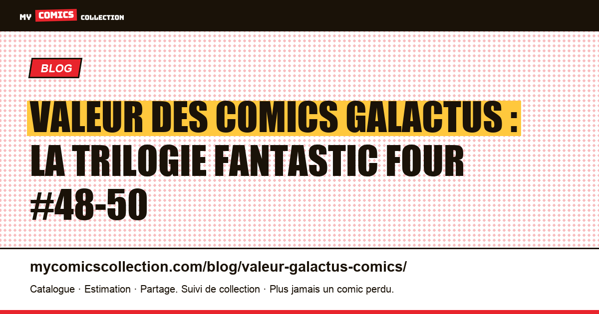 Valeur des comics Galactus : la trilogie Fantastic Four #48-50 — illustration article