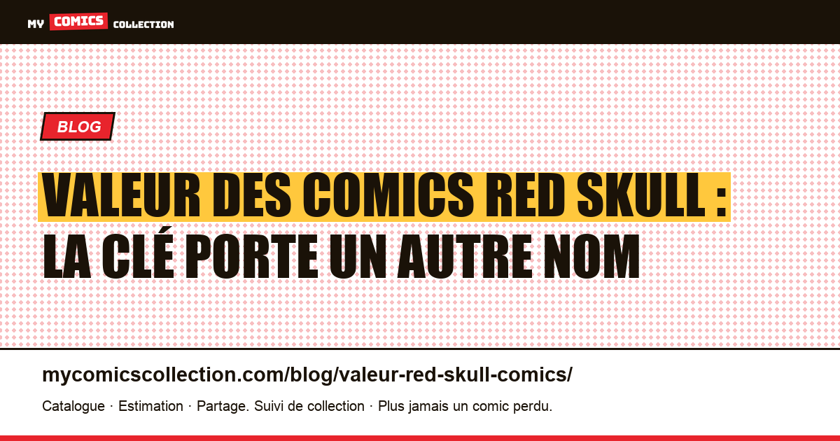 Valeur des comics Red Skull : la clé porte un autre nom — illustration article