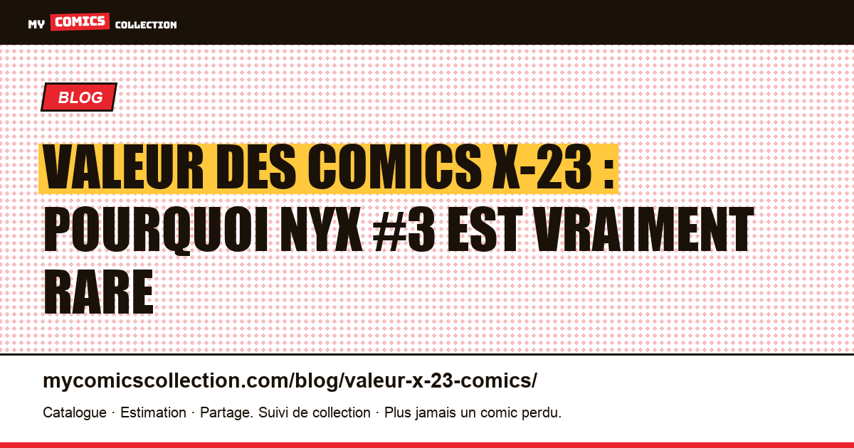Valeur des comics X-23 : pourquoi NYX #3 est vraiment rare — illustration article