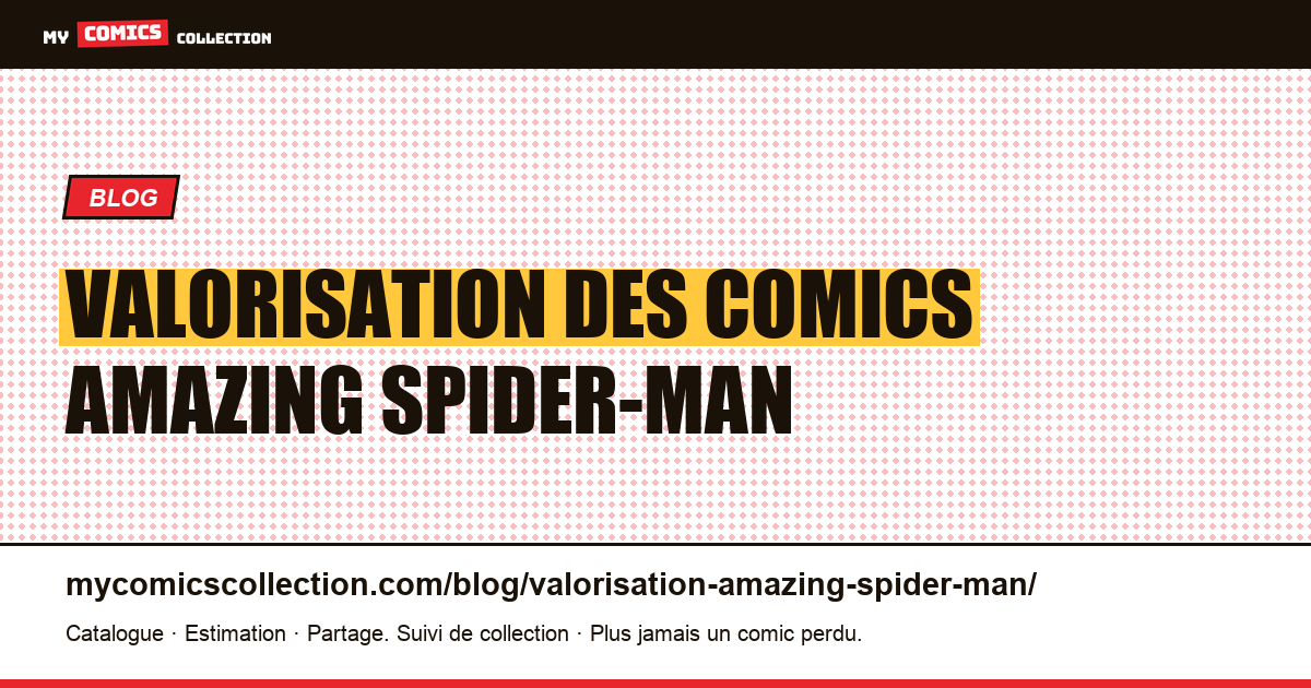 Valorisation des comics Amazing Spider-Man — illustration article