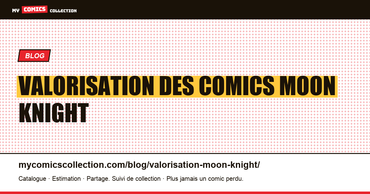 Valorisation des comics Moon Knight — illustration article