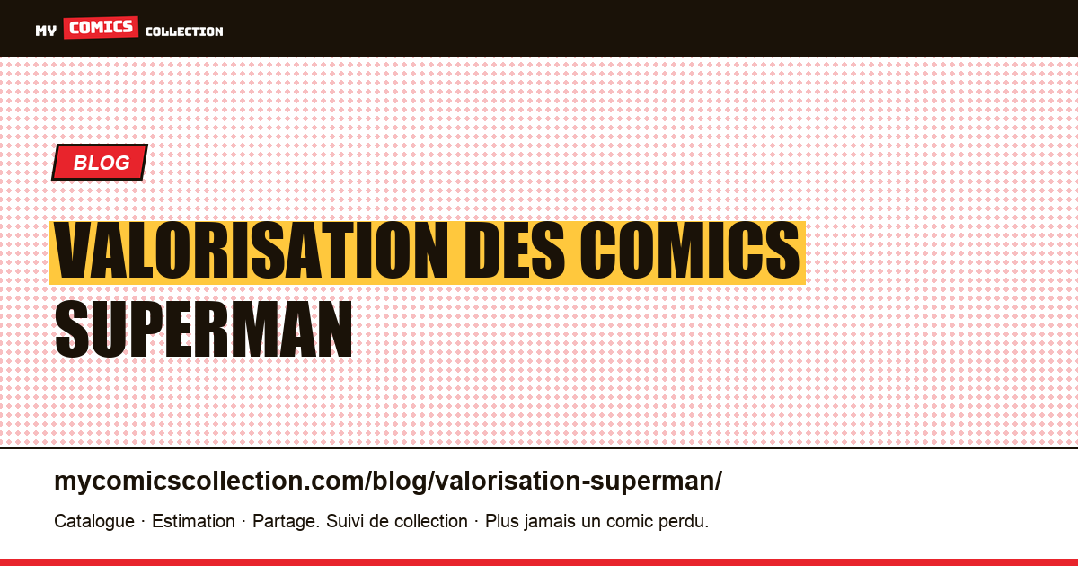 Valorisation des comics Superman — illustration article