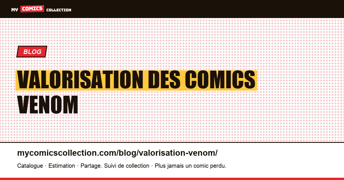 Valorisation des comics Venom — illustration article