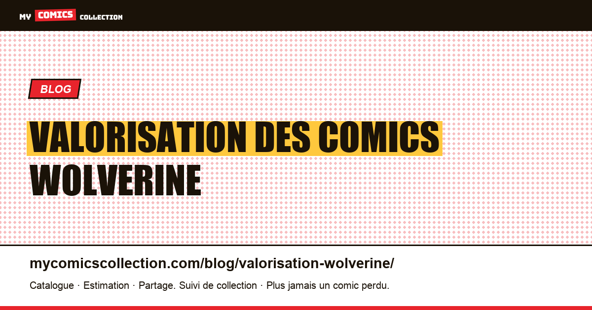 Valorisation des comics Wolverine — illustration article