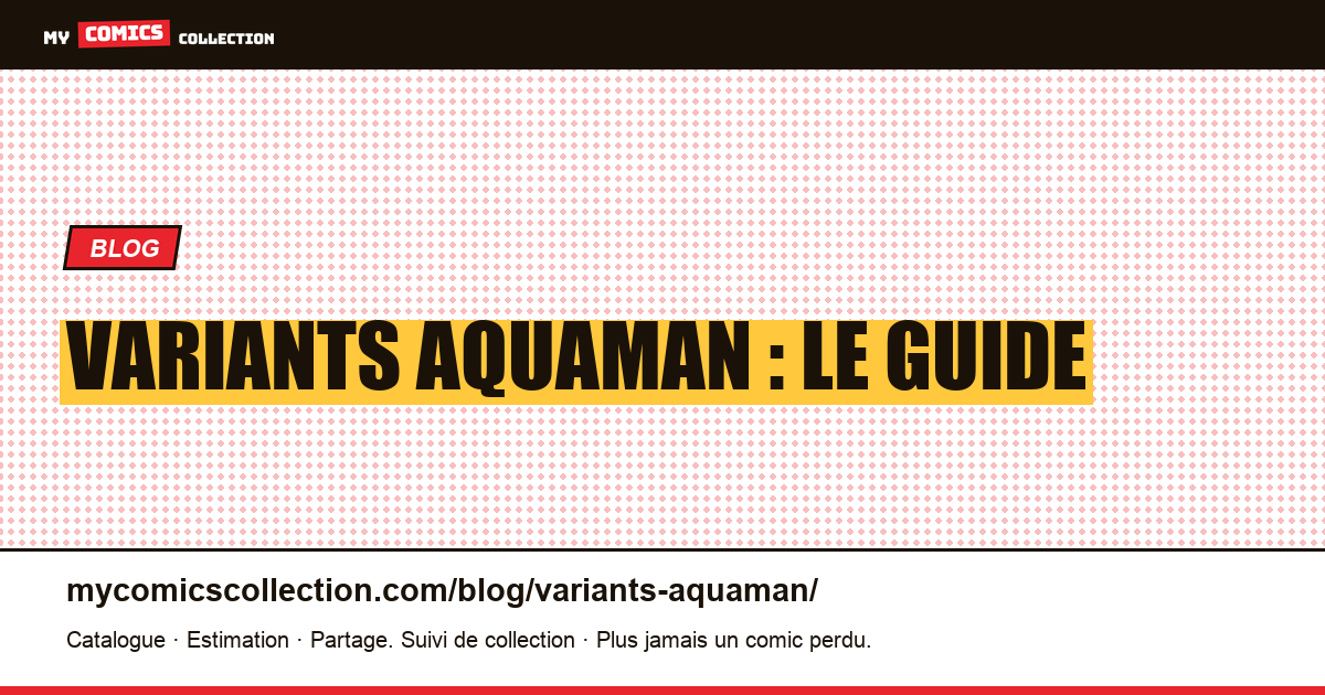 Variants Aquaman : le guide — illustration article