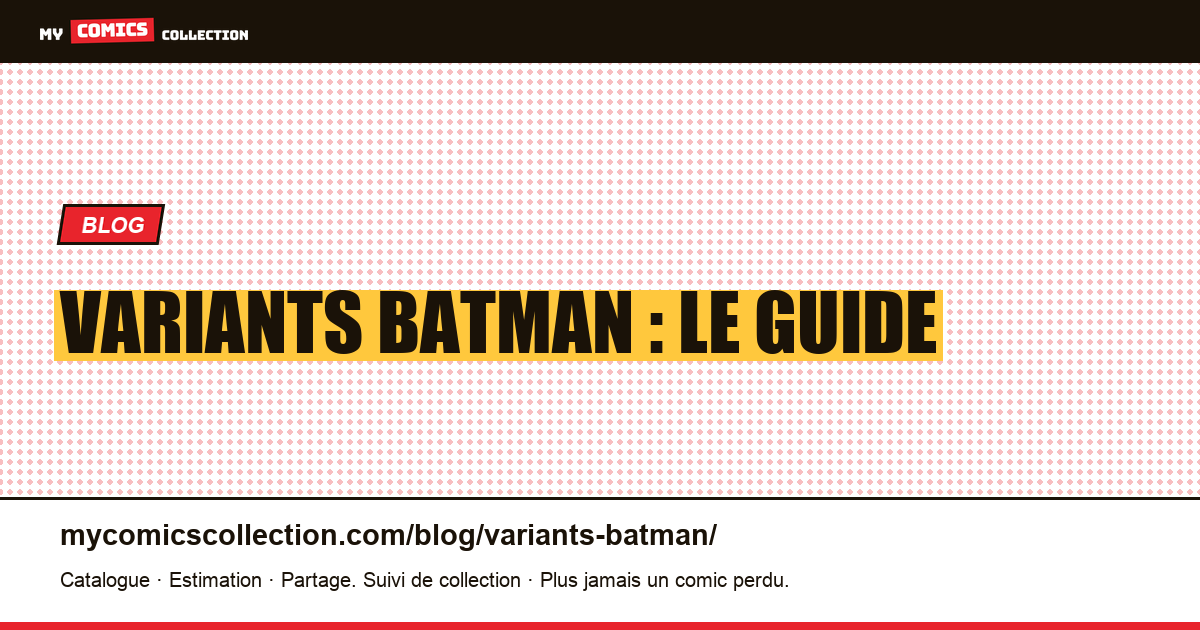 Variants Batman : le guide — illustration article