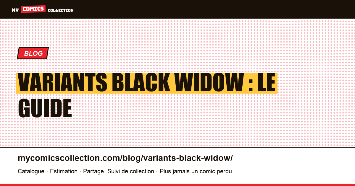 Variants Black Widow : le guide — illustration article