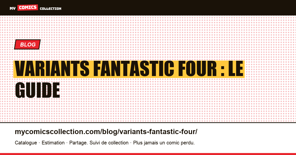Variants Fantastic Four : le guide — illustration article