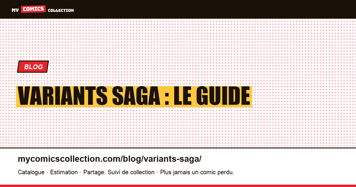 Variants Saga : le guide — illustration article