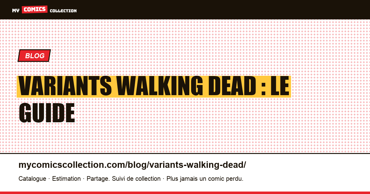 Variants Walking Dead : le guide — illustration article