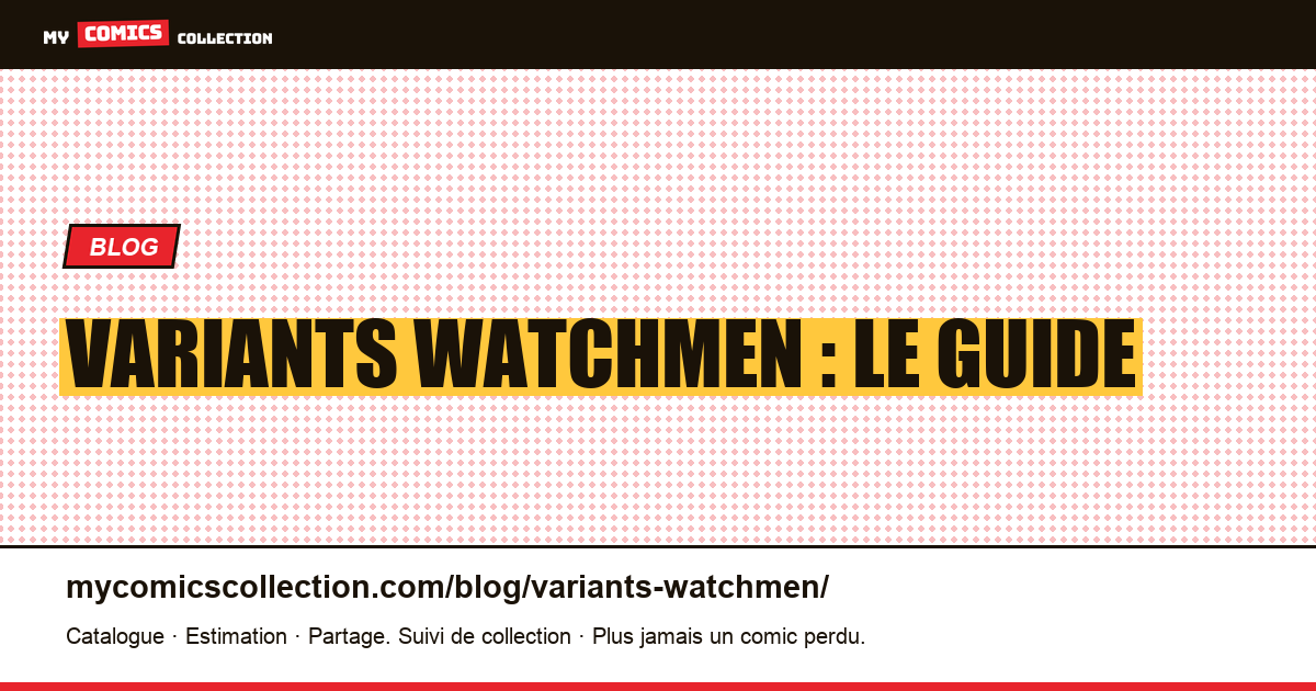 Variants Watchmen : le guide — illustration article