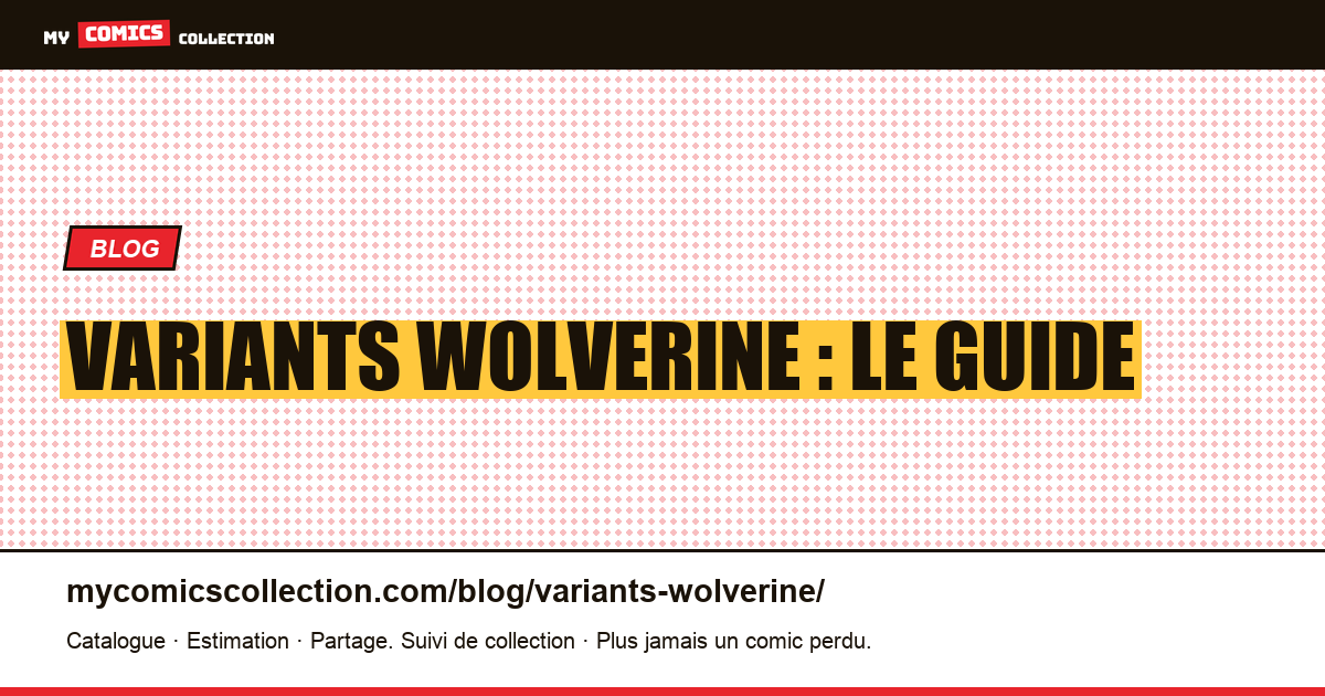Variants Wolverine : le guide — illustration article