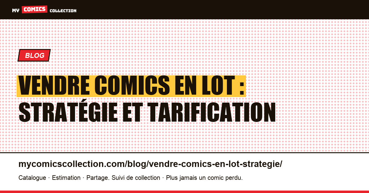 Vendre comics en lot : stratégie et tarification — illustration article