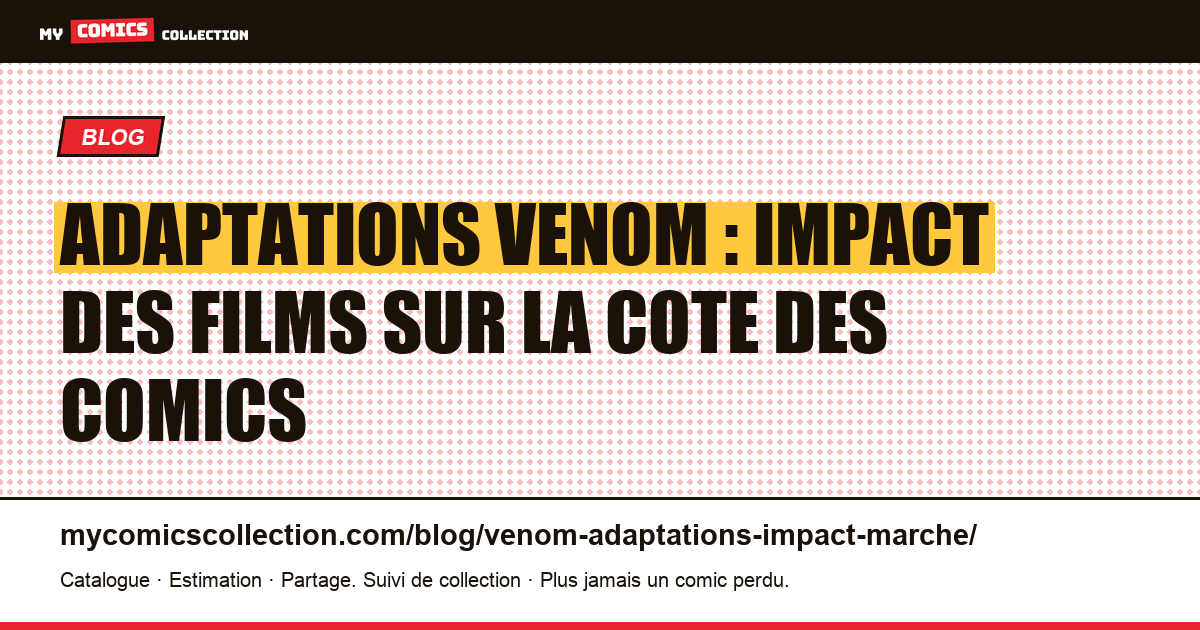 Adaptations Venom : l'impact des films sur le marché des comics — illustration article