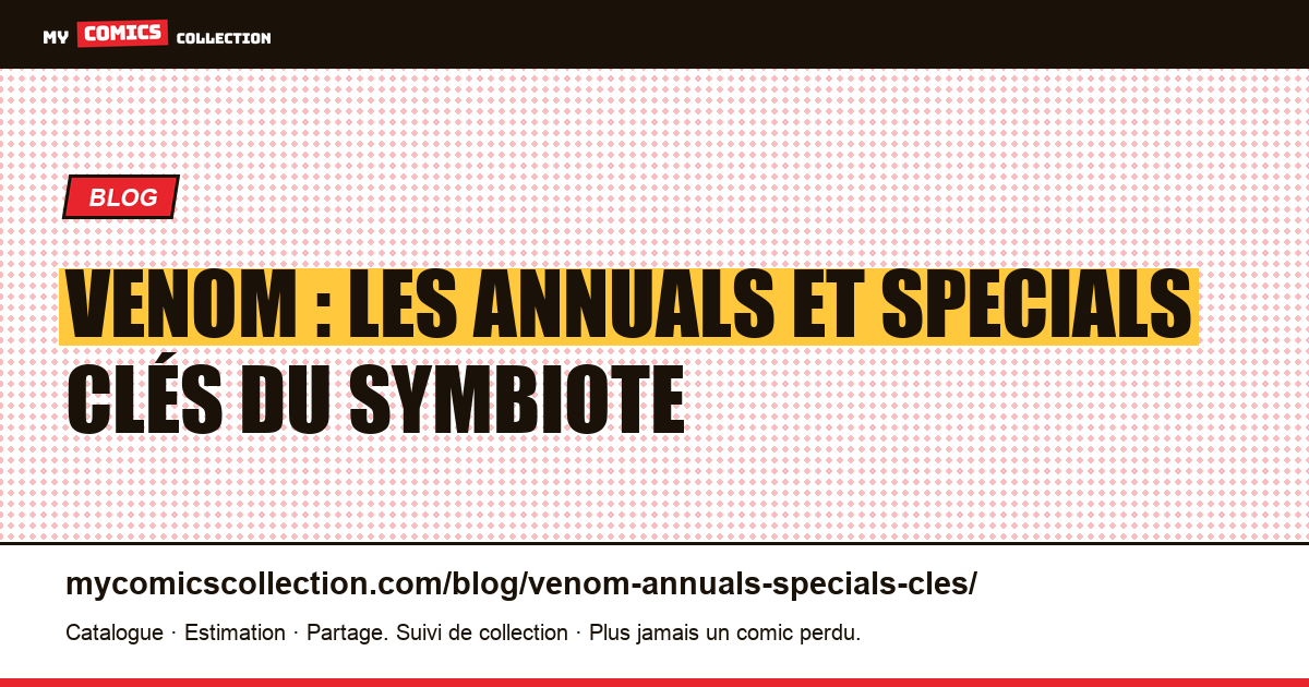 Venom : les annuals et specials clés à collectionner — illustration article